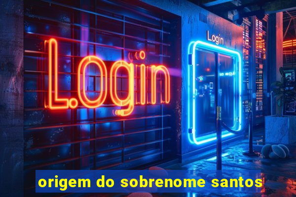 origem do sobrenome santos